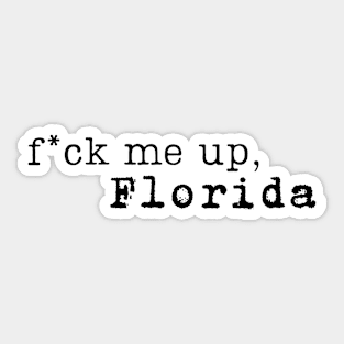 F*ck Me Up Florida TTPD Swiftie Fan Lyric Sticker